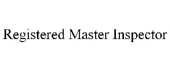 REGISTERED MASTER INSPECTOR