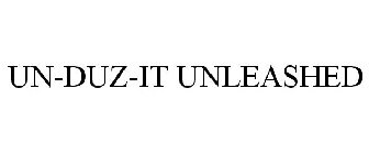 UN-DUZ-IT UNLEASHED