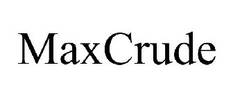 MAXCRUDE