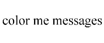 COLOR ME MESSAGES