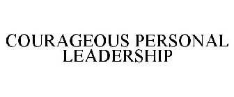 COURAGEOUS PERSONAL LEADERSHIP