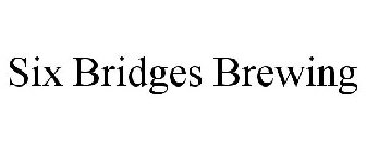SIX BRIDGES BREWING
