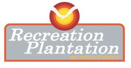 RECREATION PLANTATION AN ADULT RV RESORT