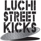 LUCHI STREET KICKS