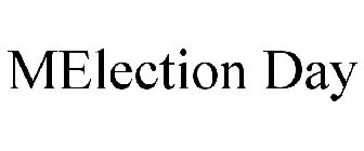 MELECTION DAY