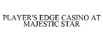 PLAYER'S EDGE CASINO AT MAJESTIC STAR