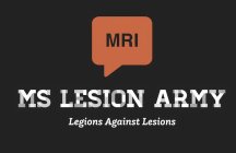 MRI MS LESION ARMY LEGIONS AGAINST LESIONS