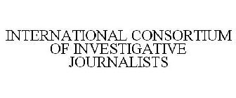 INTERNATIONAL CONSORTIUM OF INVESTIGATIVE JOURNALISTS