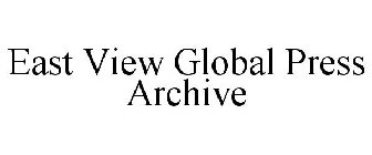 EAST VIEW GLOBAL PRESS ARCHIVE