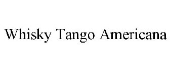 WHISKY TANGO AMERICANA