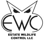 EWC ESTATE WILDLIFE CONTROL LLC