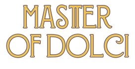 MASTER OF DOLCI