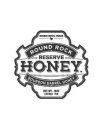 ROUND ROCK RESERVE HONEY BOURBON BARREL HONEY