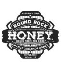 ROUND ROCK HONEY HONEY FROM THE ROCK ORANGE CINNAMON HONEY