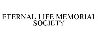 ETERNAL LIFE MEMORIAL SOCIETY