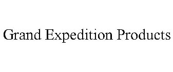 GRAND EXPEDITION PRODUCTS