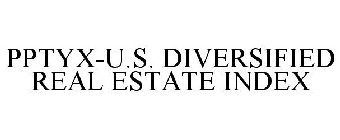 PPTYX-U.S. DIVERSIFIED REAL ESTATE INDEX