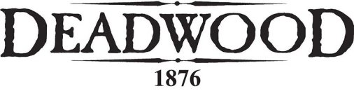 DEADWOOD 1876