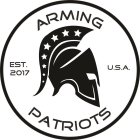 ARMING PATRIOTS EST. 2017 U.S.A.