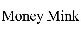MONEY MINK