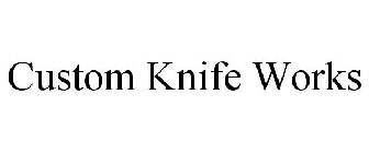 CUSTOM KNIFE WORKS