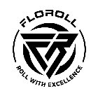 FLOROLL FR ROLL WITH EXCELLENCE