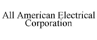 ALL AMERICAN ELECTRICAL CORPORATION