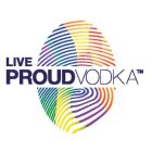 LIVE PROUD VODKA