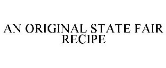 AN ORIGINAL STATE FAIR RECIPE