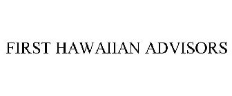 FIRST HAWAIIAN ADVISORS