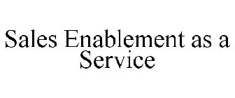 SALES ENABLEMENT AS A SERVICE