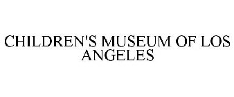 CHILDREN'S MUSEUM OF LOS ANGELES