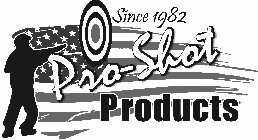 SINCE 1982 PRO-SHOT PRODUCTS