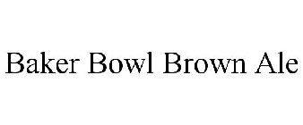 BAKER BOWL BROWN ALE
