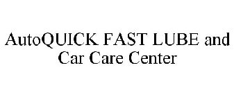 AUTOQUICK FAST LUBE AND CAR CARE CENTER