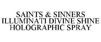 SAINTS & SINNERS ILLUMINATI DIVINE SHINE HOLOGRAPHIC SPRAY