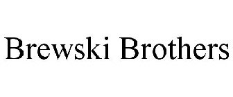 BREWSKI BROTHERS