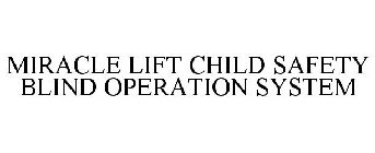 MIRACLE LIFT CHILD SAFETY BLIND OPERATION SYSTEM