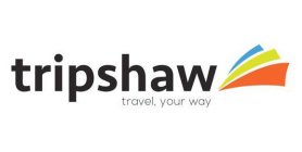 TRIPSHAW TRAVEL, YOUR WAY
