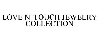 LOVE N' TOUCH JEWELRY COLLECTION