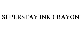 SUPERSTAY INK CRAYON