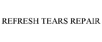 REFRESH TEARS REPAIR