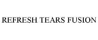 REFRESH TEARS FUSION