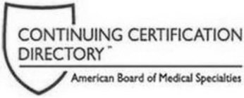CONTINUING CERTIFICATION DIRECTORY AMERICAN BOARD OF MEDICAL SPECIALTIES