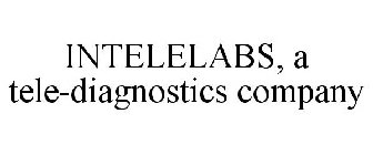 INTELELABS, A TELE-DIAGNOSTICS COMPANY