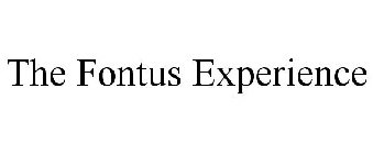 THE FONTUS EXPERIENCE