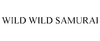 WILD WILD SAMURAI