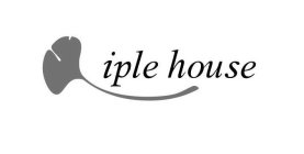 IPLE HOUSE