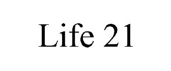 LIFE 21