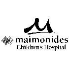 M MAIMONIDES CHILDREN'S HOSPITAL